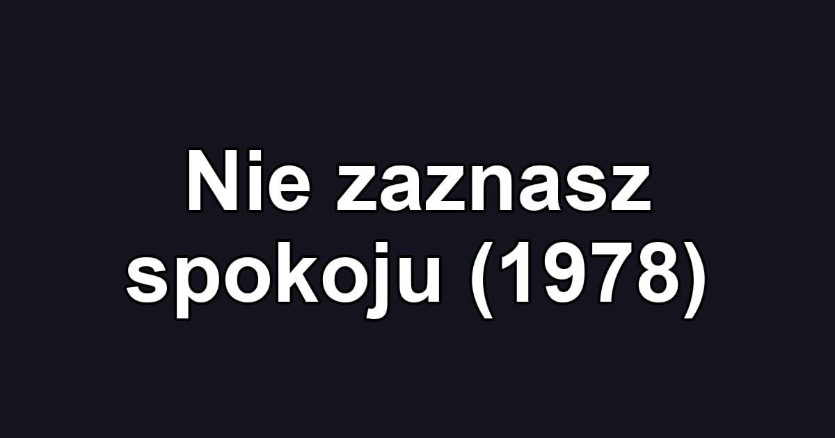 Nie zaznasz spokoju (1978)