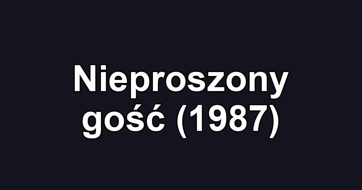 Nieproszony gość (1987)
