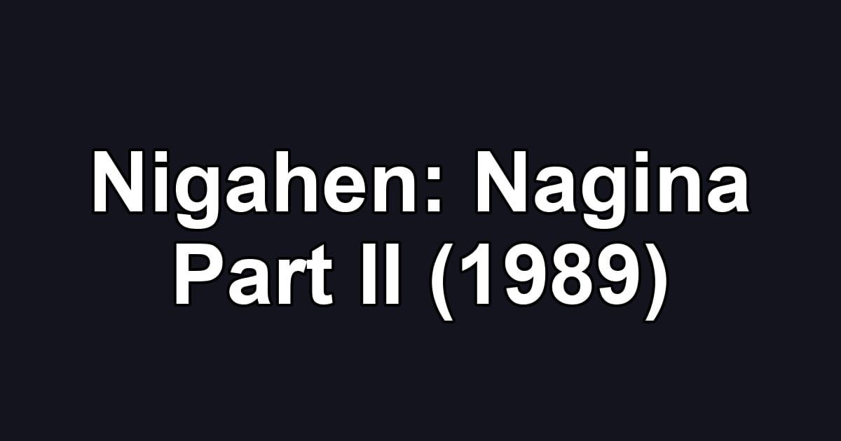 Nigahen: Nagina Part II (1989)