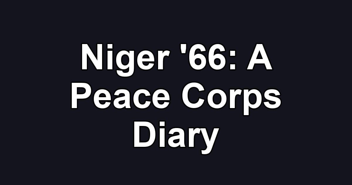 Niger '66: A Peace Corps Diary