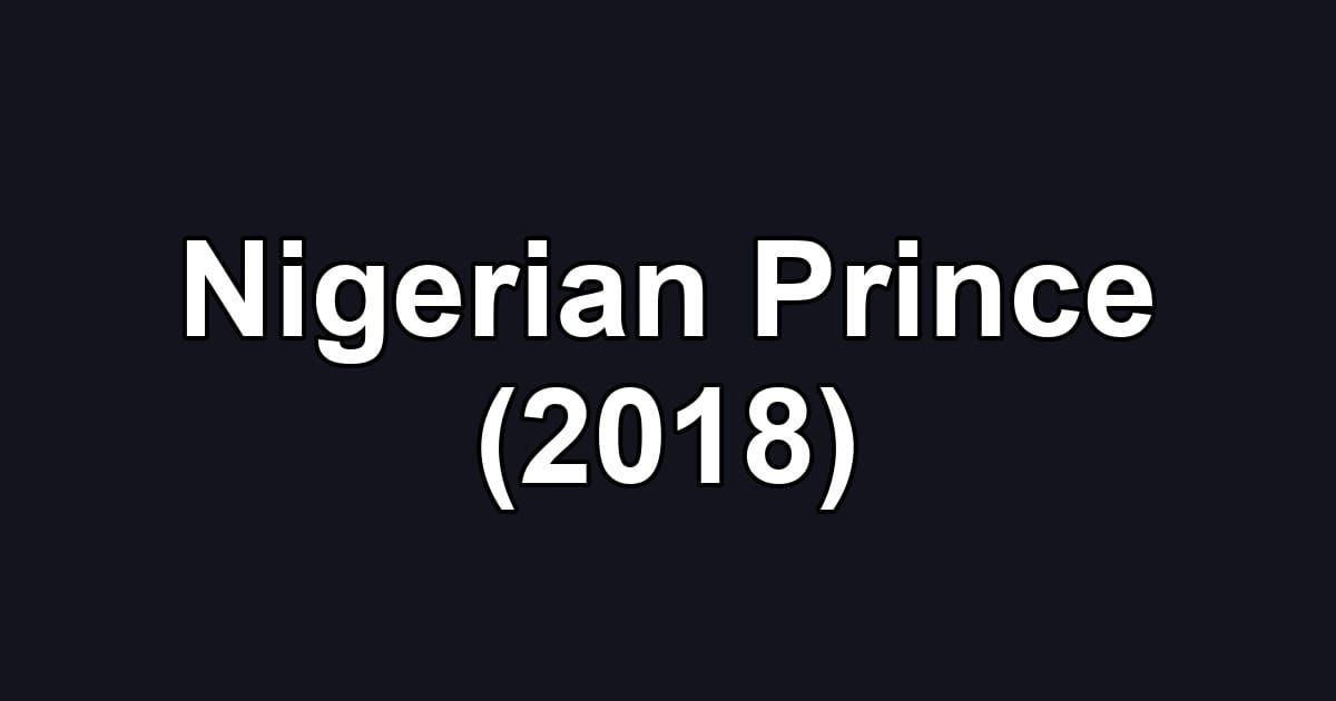Nigerian Prince (2018)