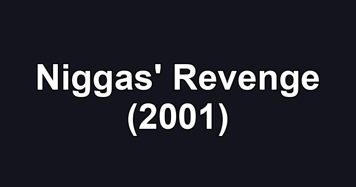 Niggas' Revenge (2001)