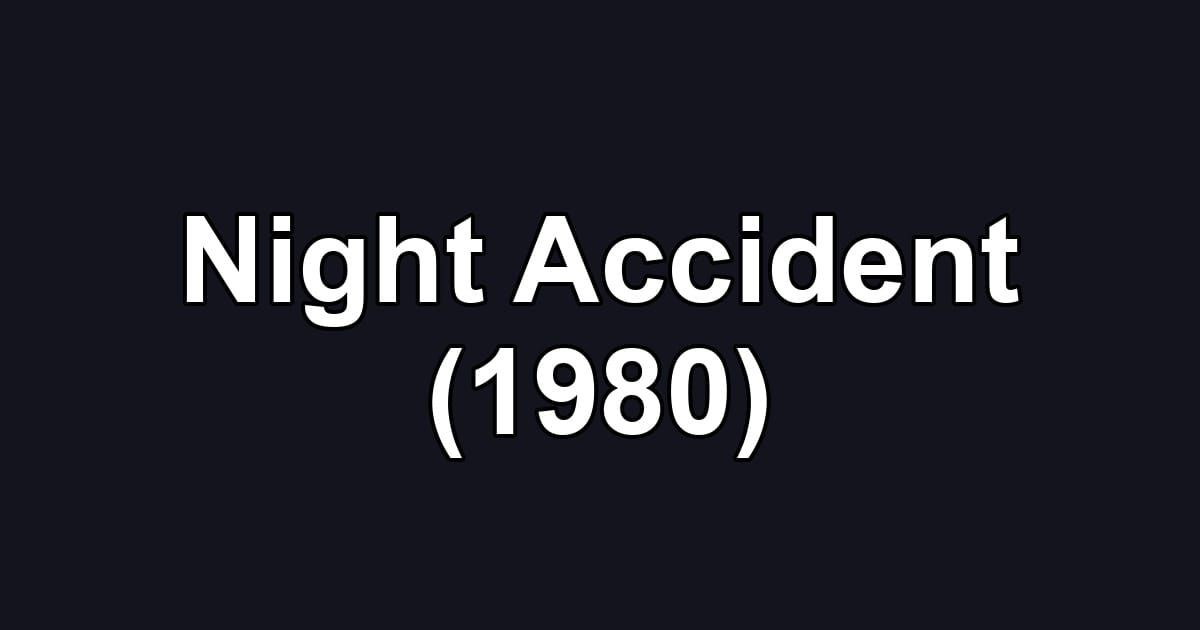 Night Accident (1980)