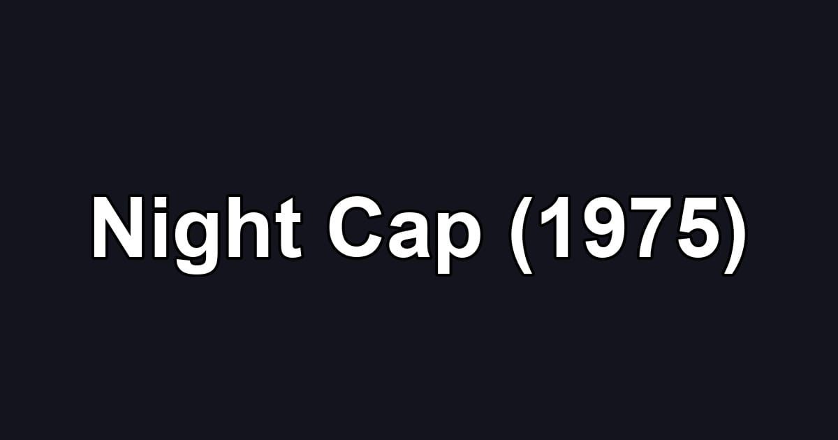 Night Cap (1975)