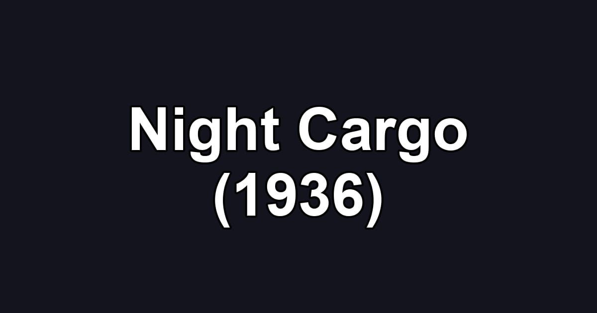 Night Cargo (1936)