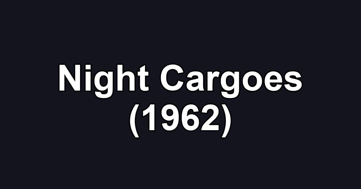Night Cargoes (1962)