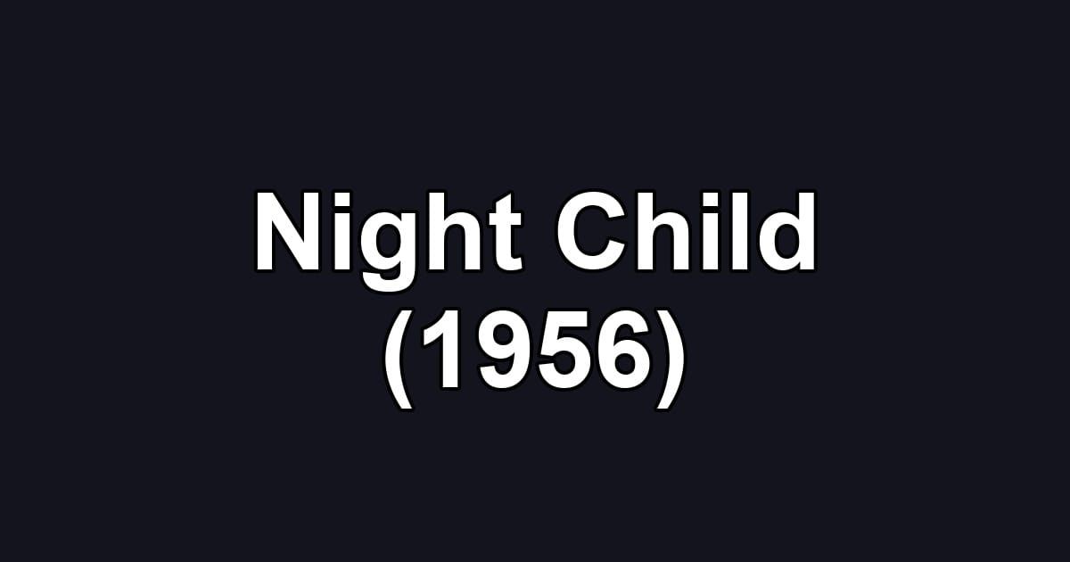 Night Child (1956)