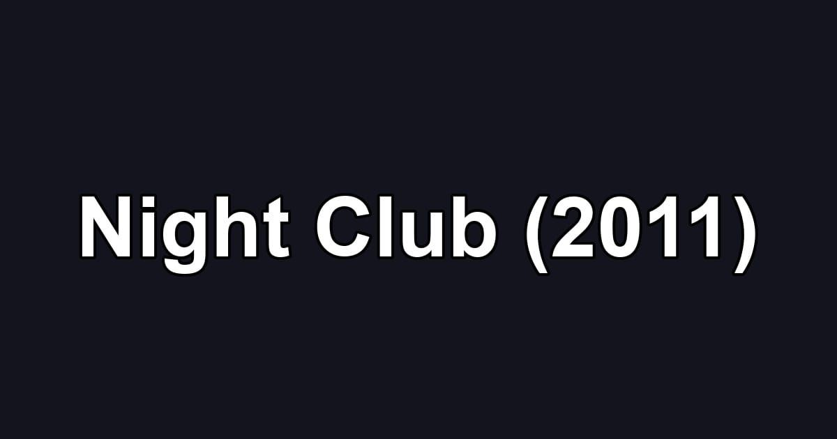 Night Club (2011)