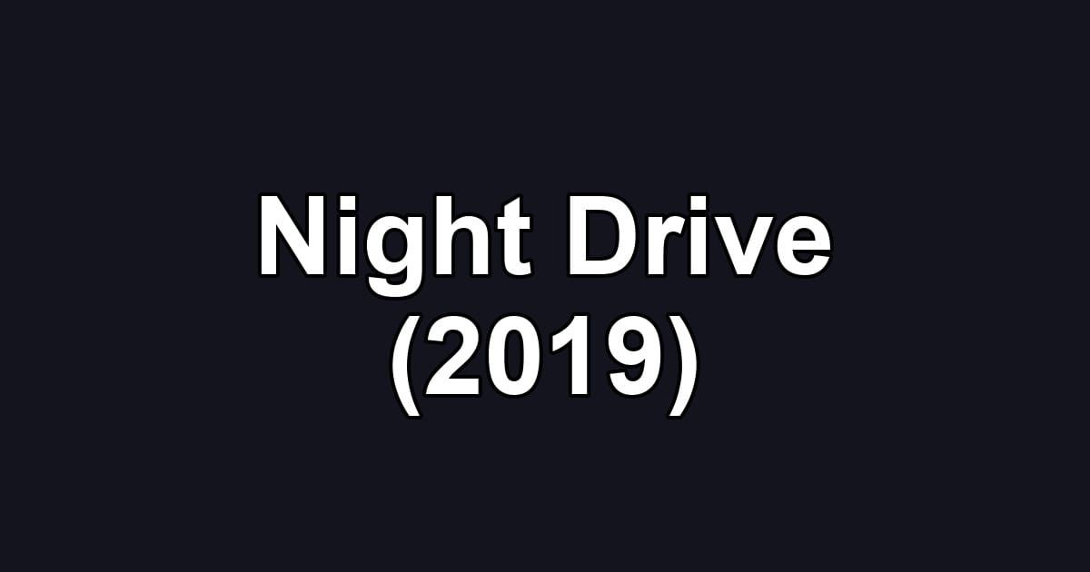 Night Drive (2019)