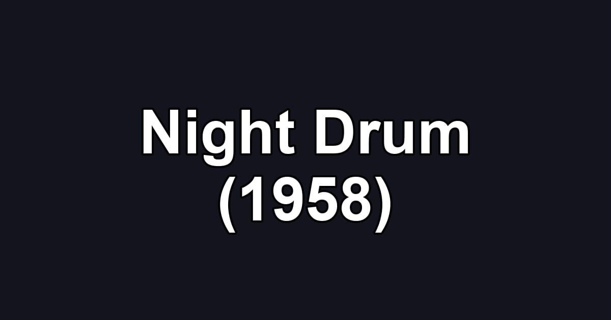 Night Drum (1958)