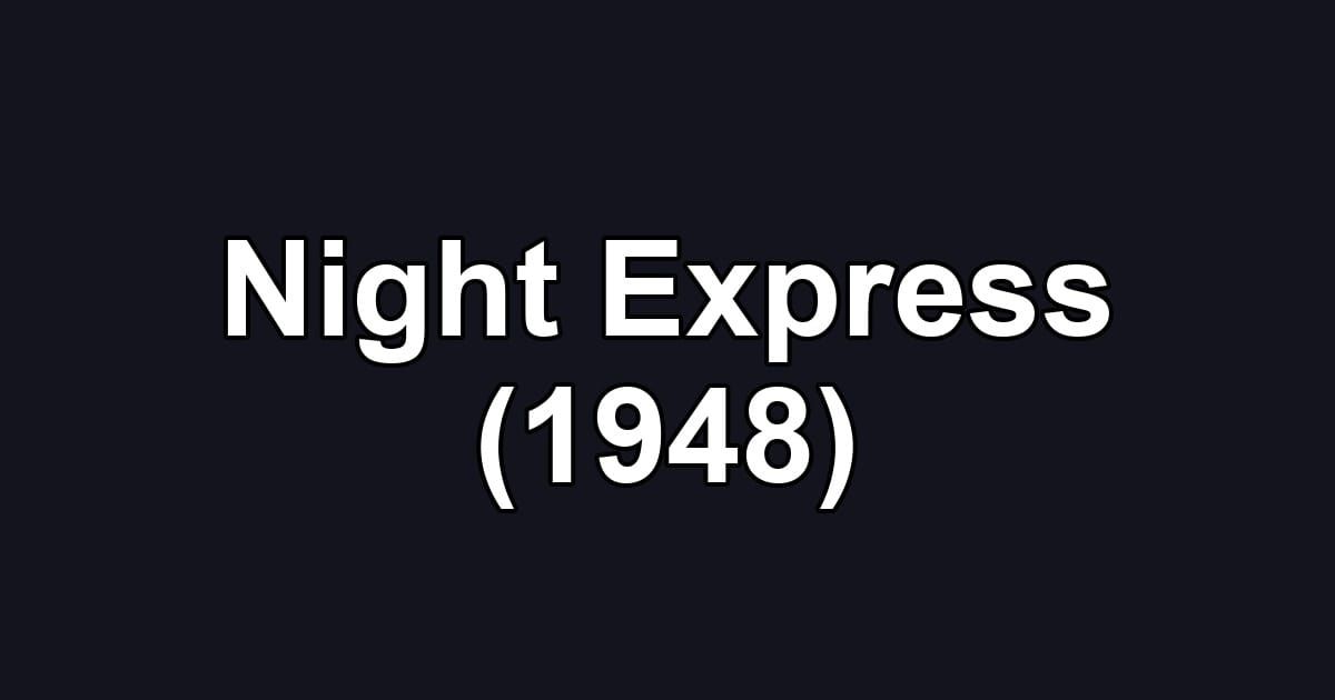 Night Express (1948)