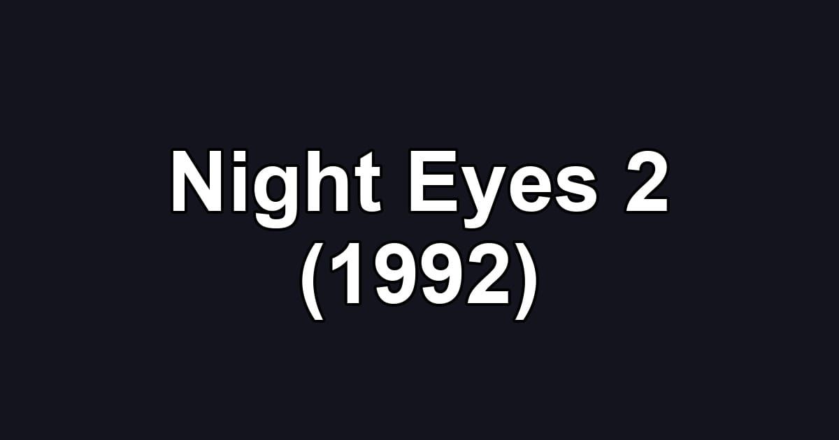 Night Eyes 2 (1992)