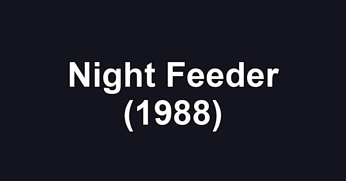 Night Feeder (1988)
