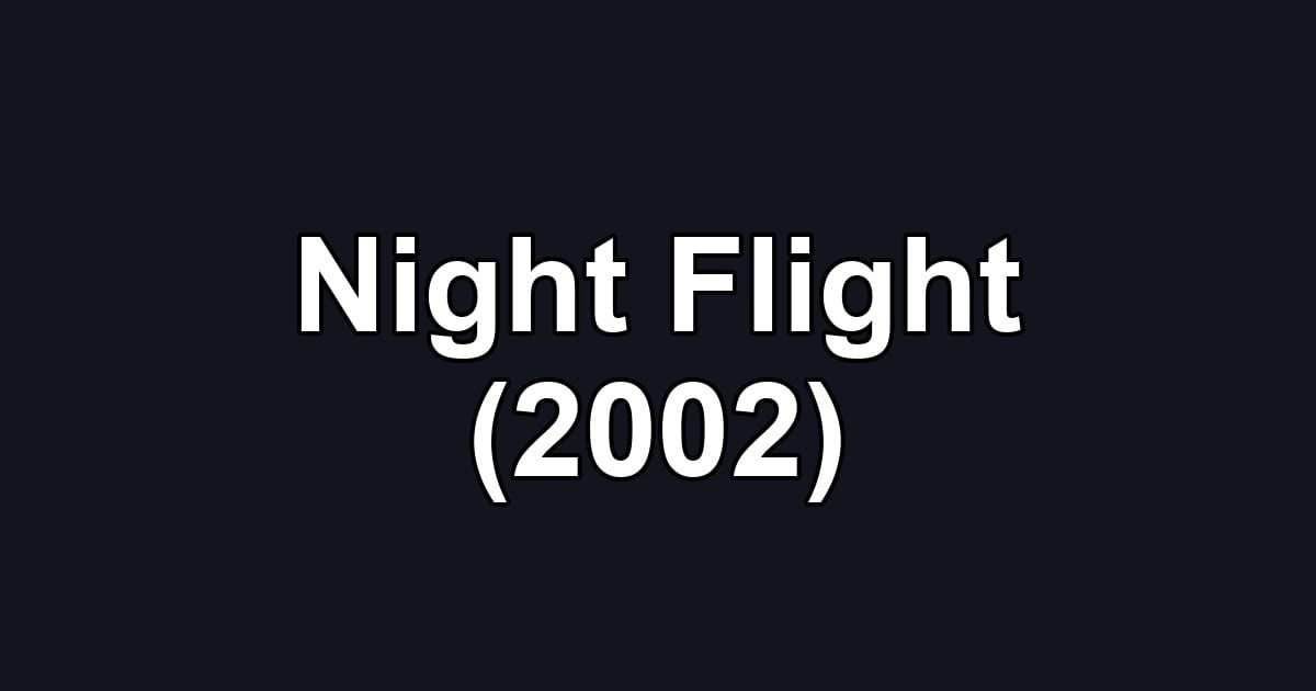 Night Flight (2002)
