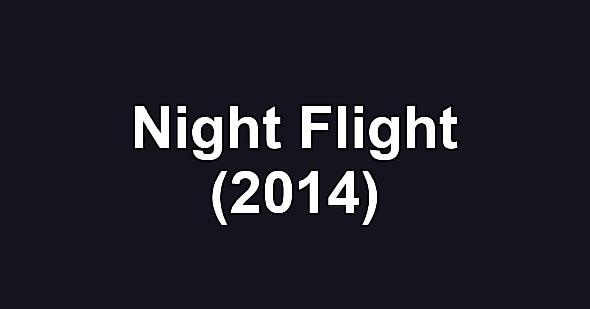 Night Flight (2014)