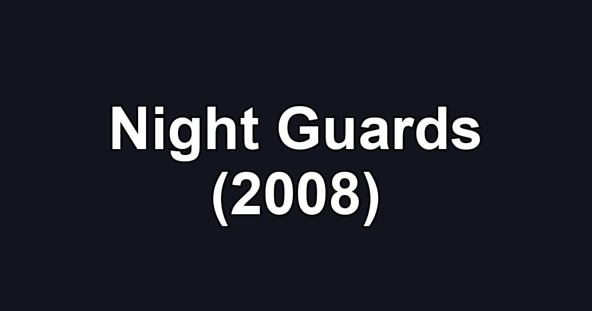 Night Guards (2008)