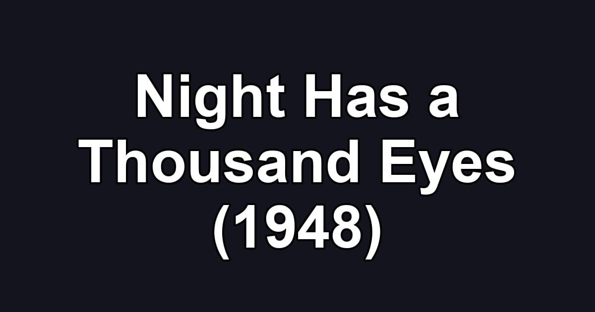 Night Has a Thousand Eyes (1948)