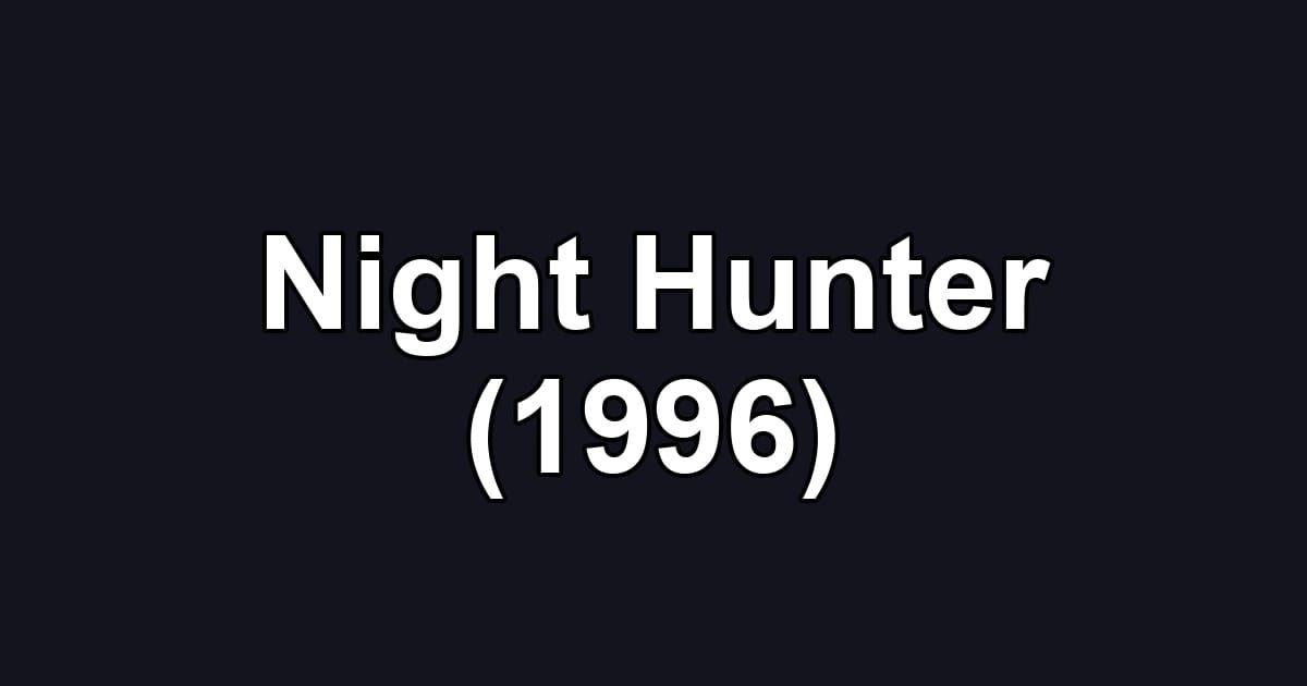 Night Hunter (1996)