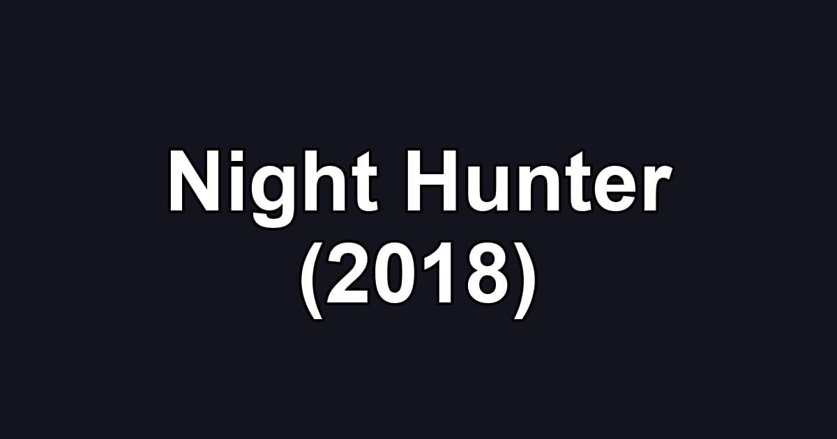 Night Hunter (2018)