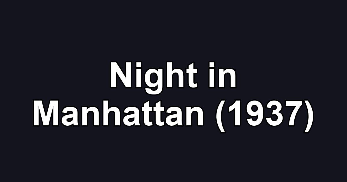 Night in Manhattan (1937)