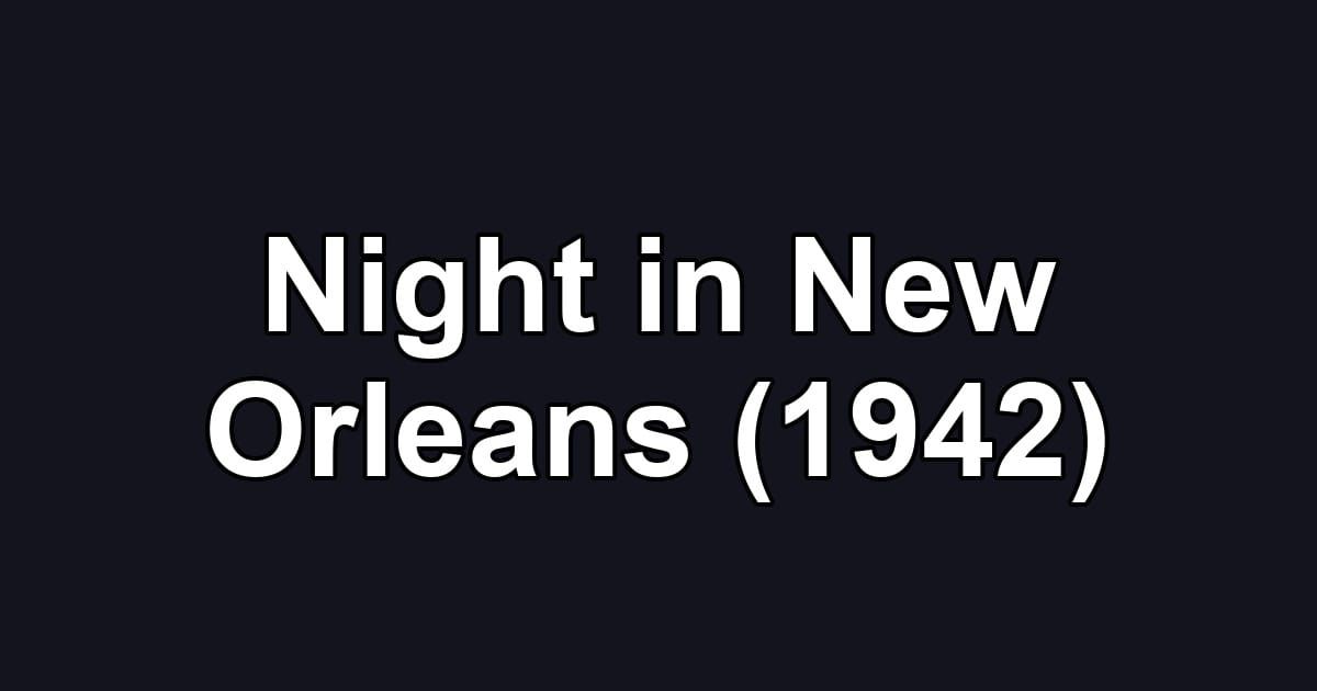 Night in New Orleans (1942)
