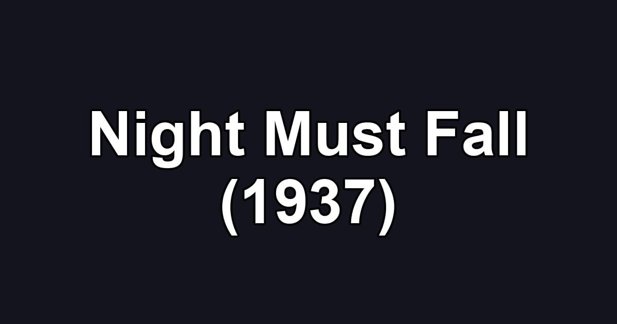 Night Must Fall (1937)