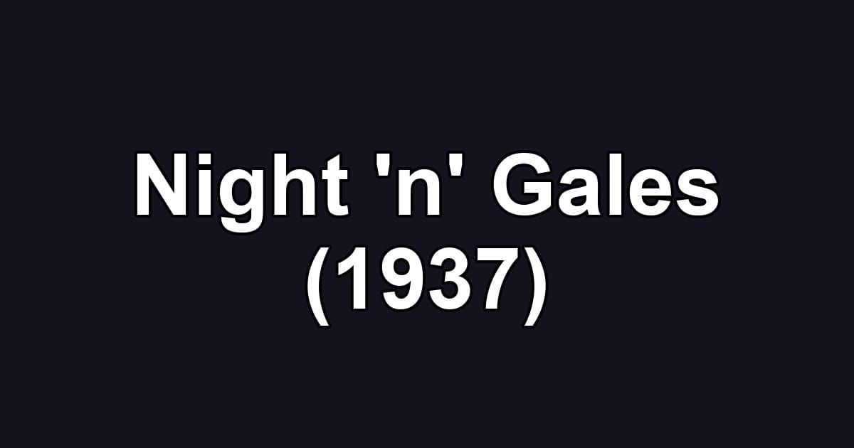 Night 'n' Gales (1937)