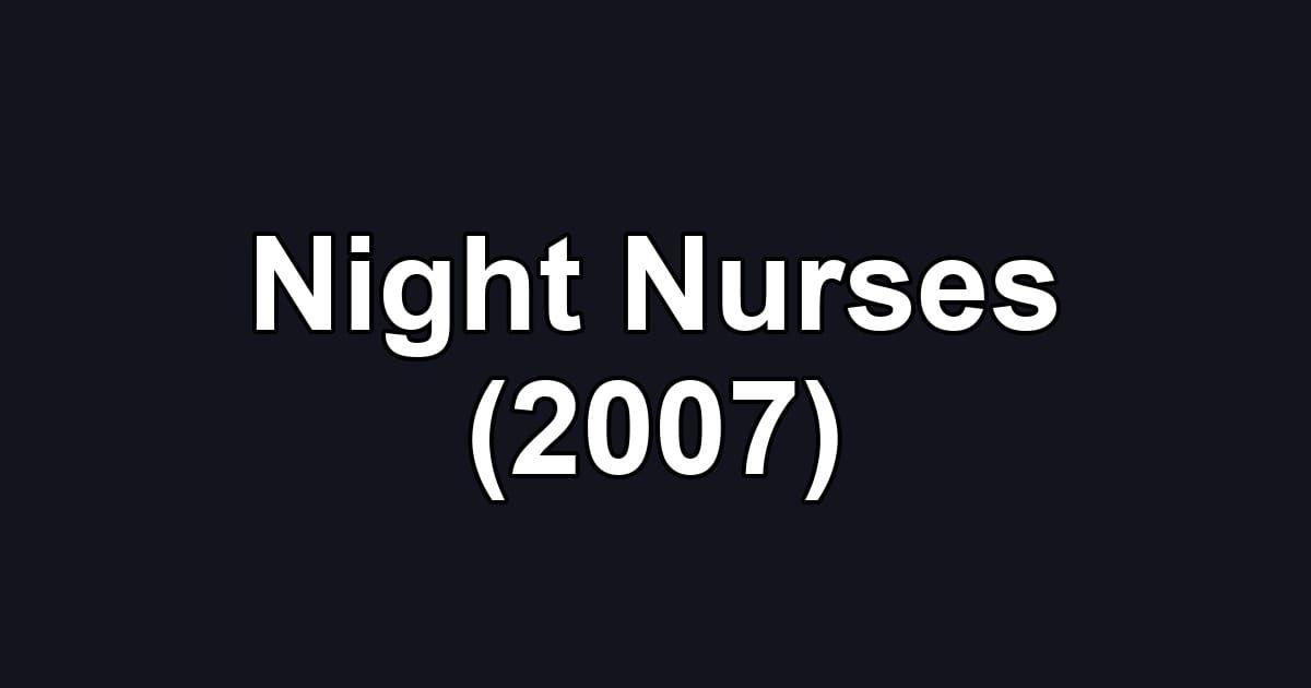 Night Nurses (2007)