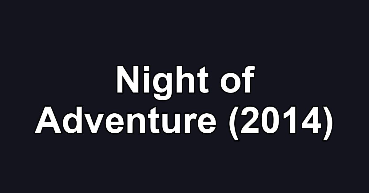 Night of Adventure (2014)