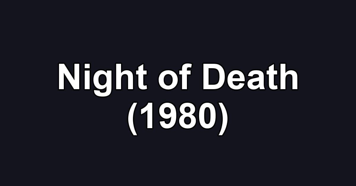 Night of Death (1980)