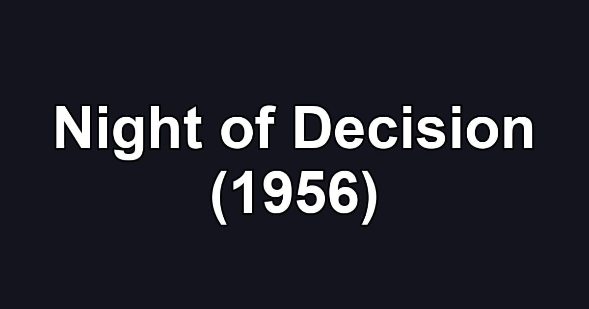 Night of Decision (1956)