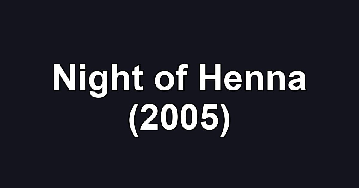 Night of Henna (2005)