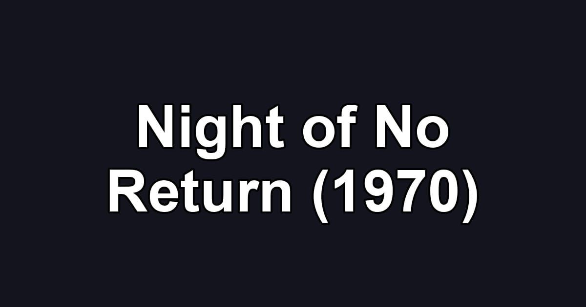 Night of No Return (1970)