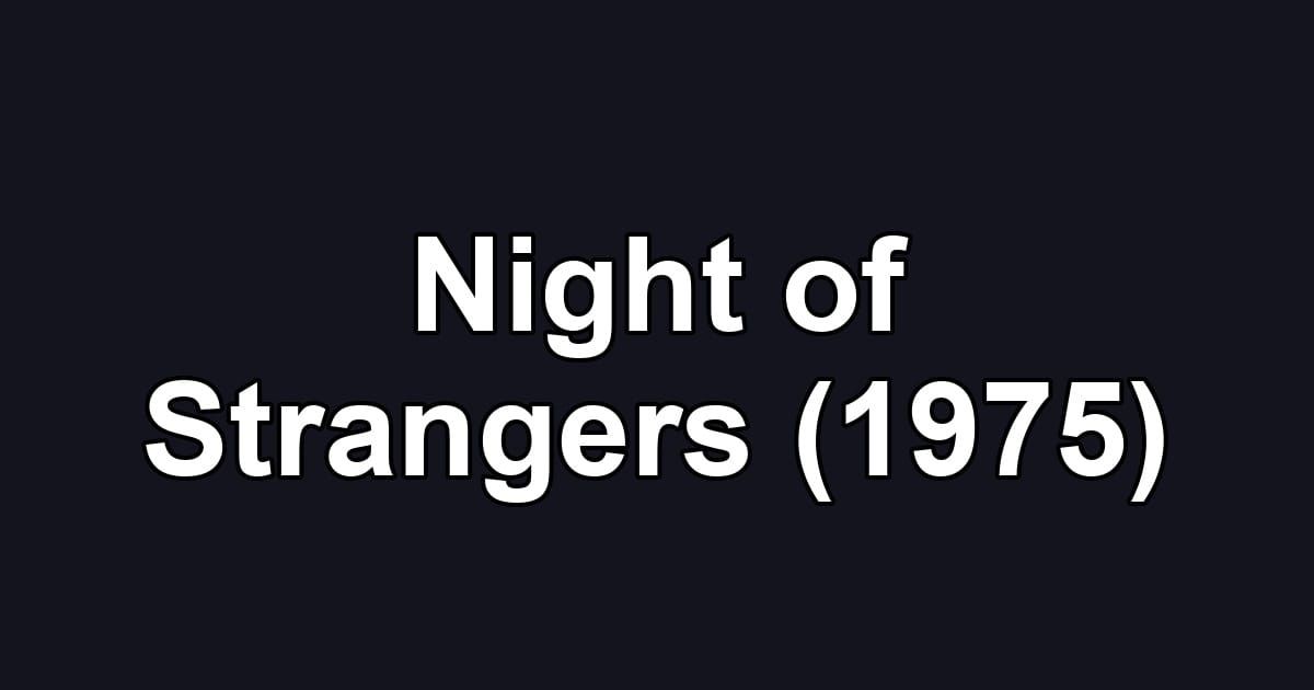 Night of Strangers (1975)