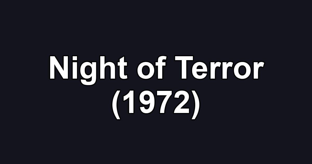 Night of Terror (1972)