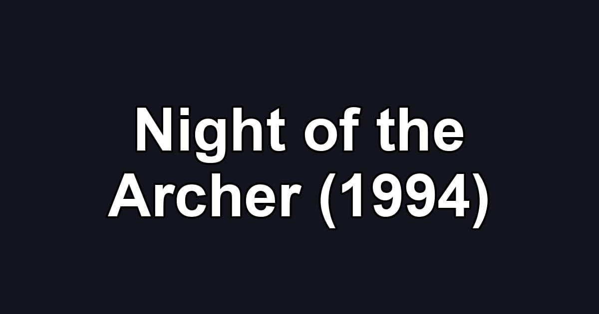 Night of the Archer (1994)