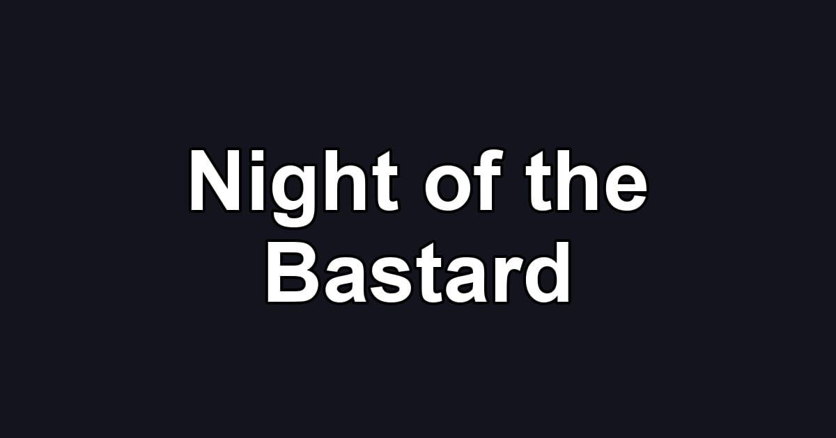 Night of the Bastard