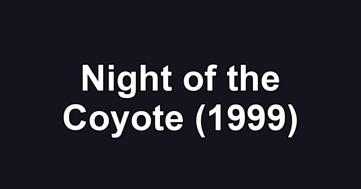 Night of the Coyote (1999)