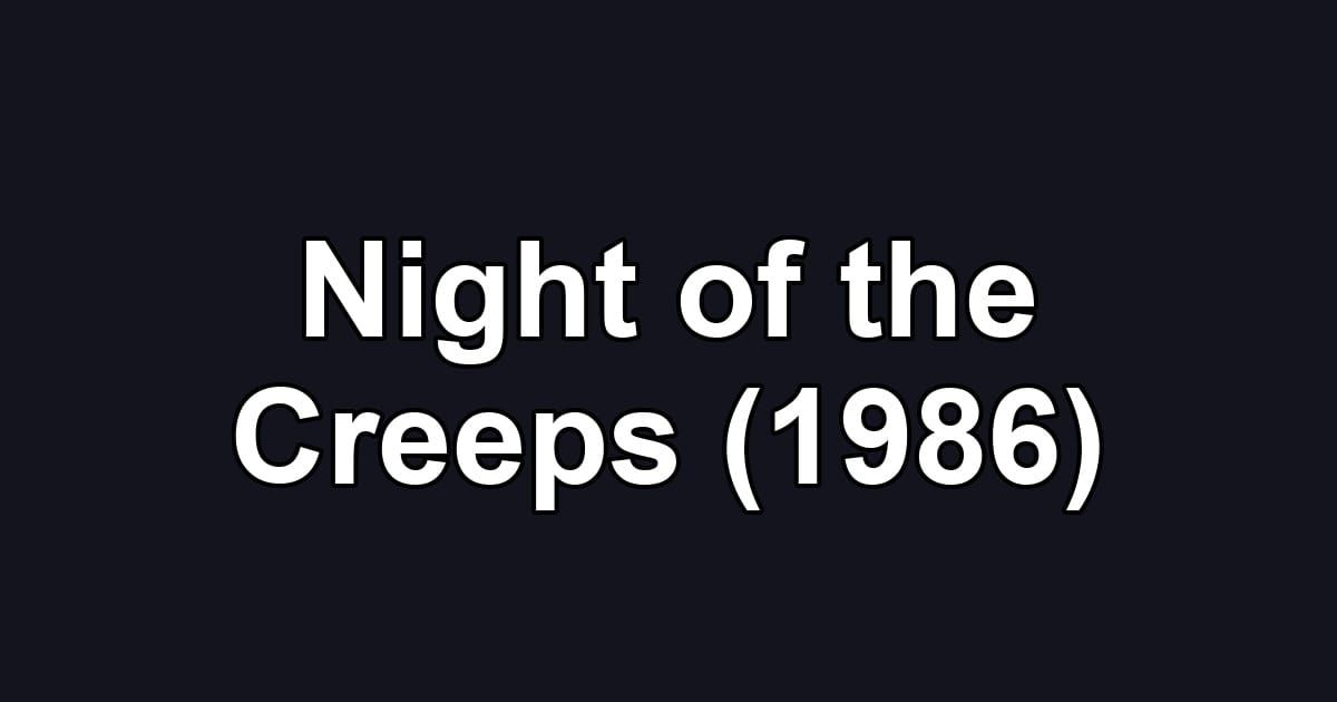 Night of the Creeps (1986)