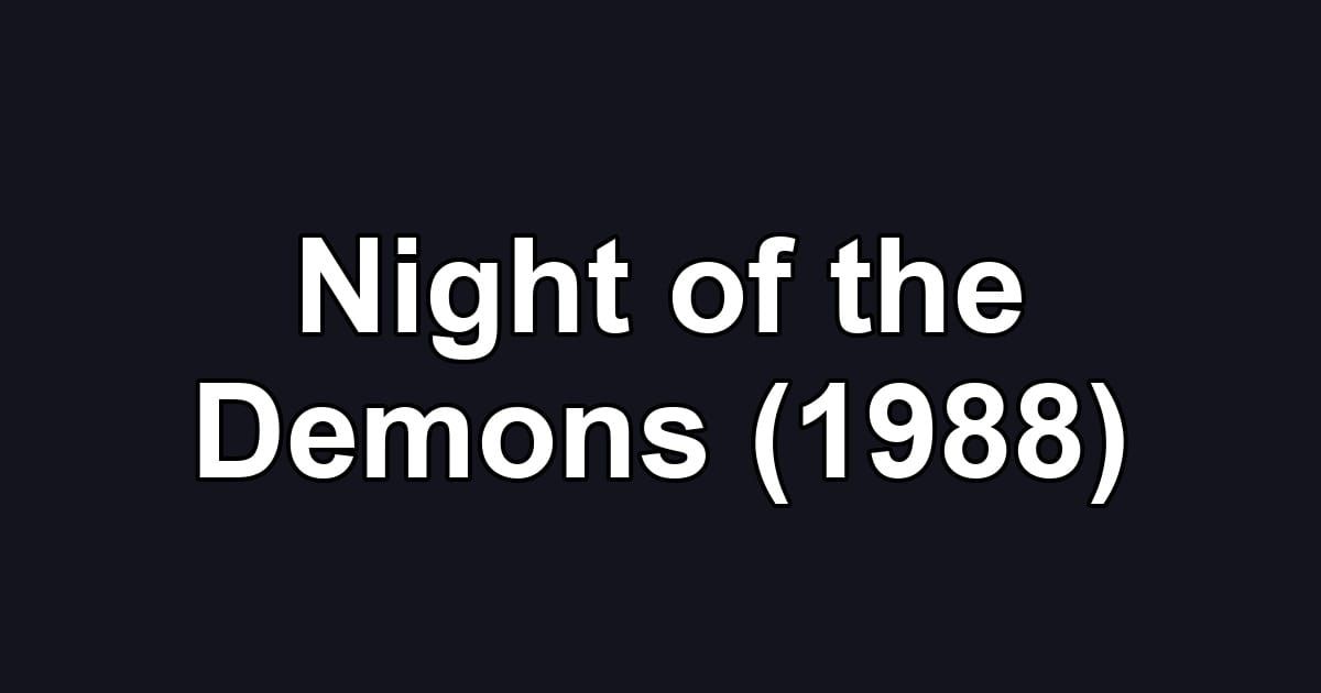 Night of the Demons (1988)