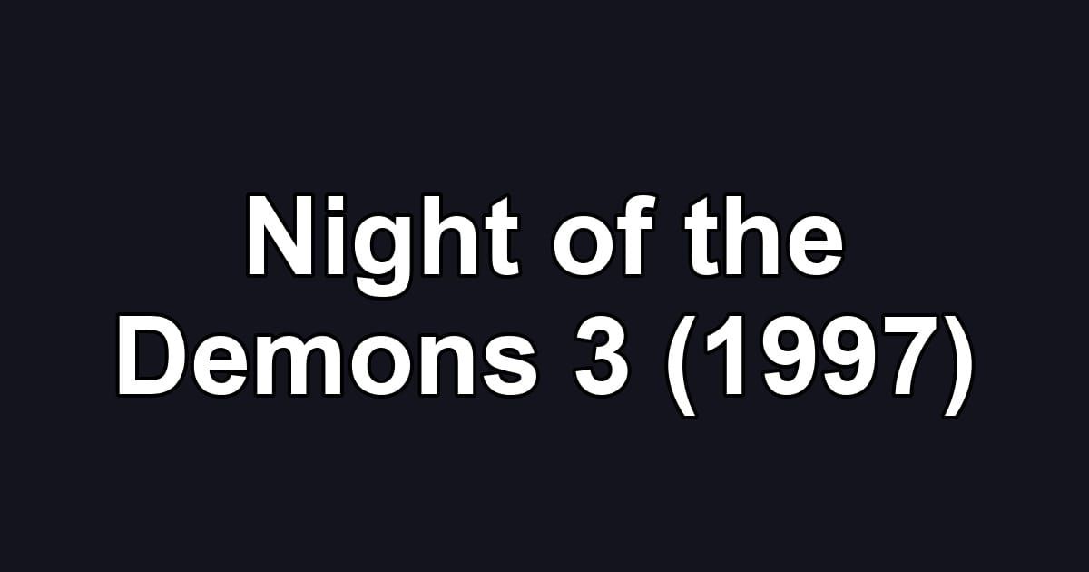 Night of the Demons 3 (1997)