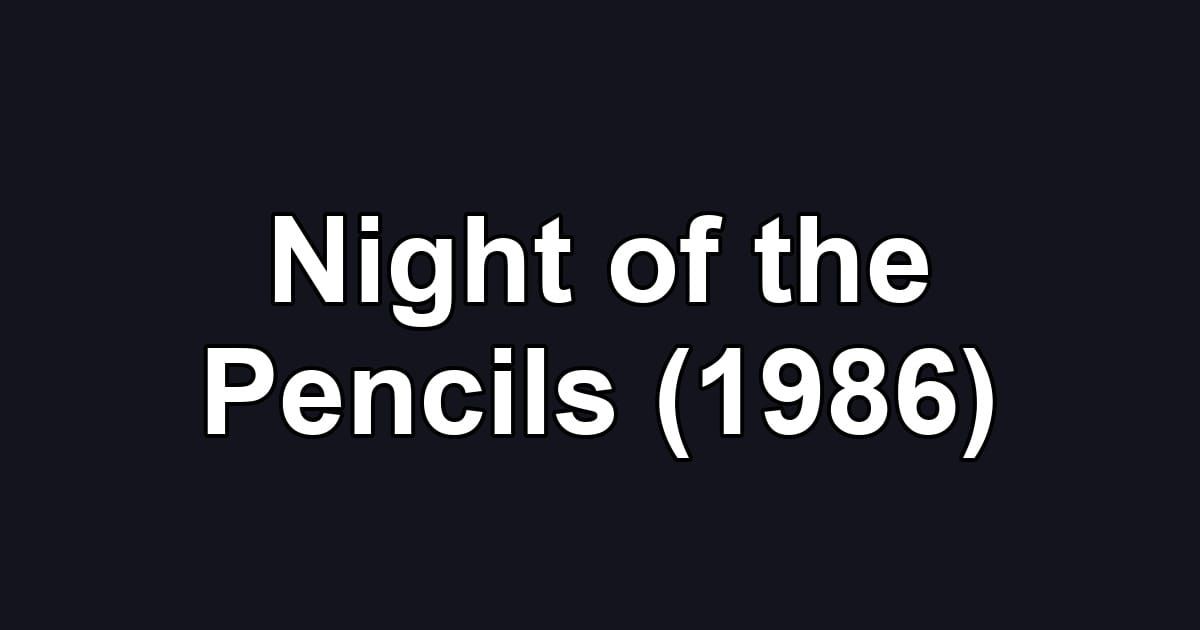 Night of the Pencils (1986)