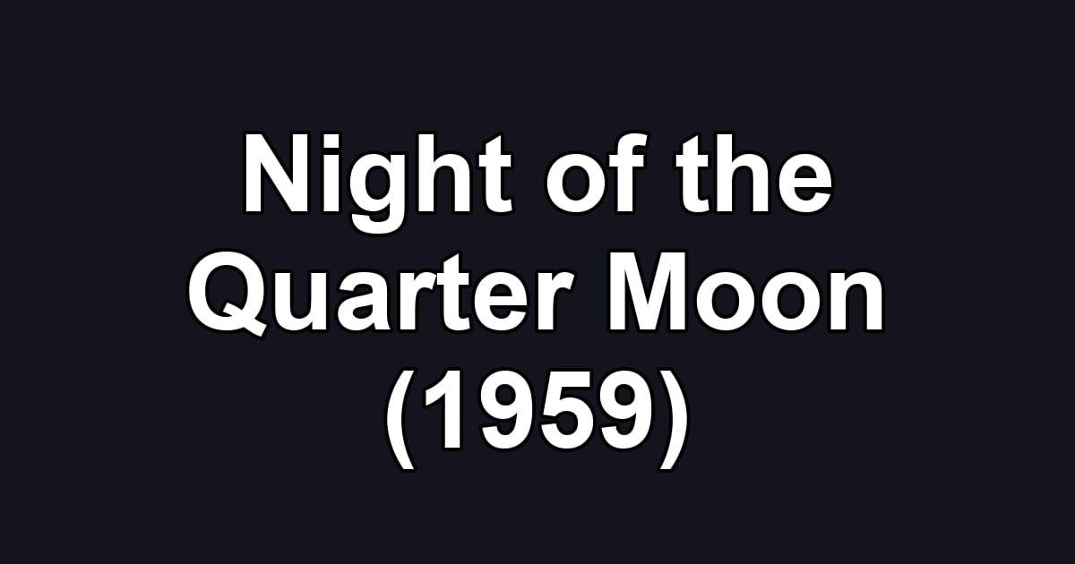 Night of the Quarter Moon (1959)