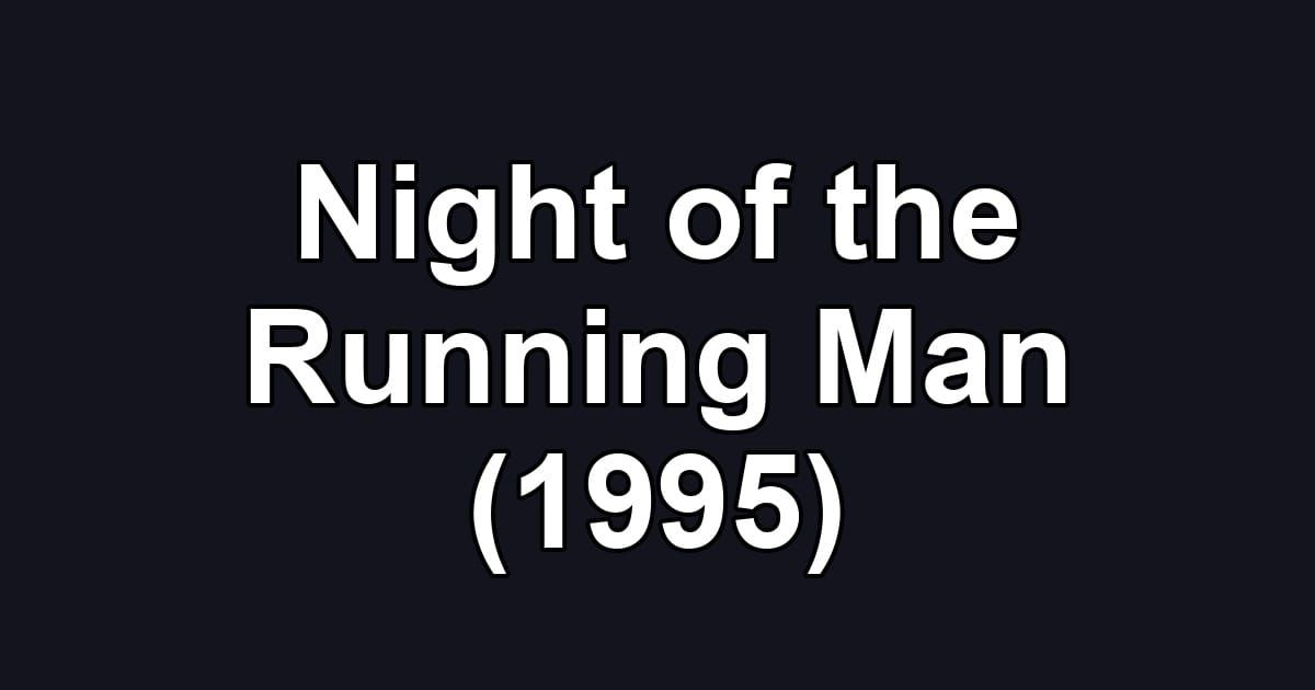 Night of the Running Man (1995)