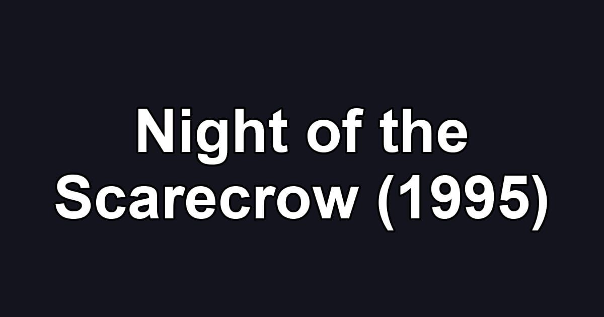 Night of the Scarecrow (1995)