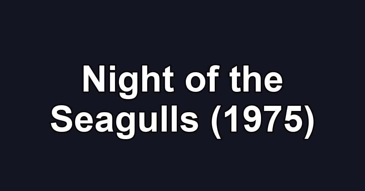Night of the Seagulls (1975)