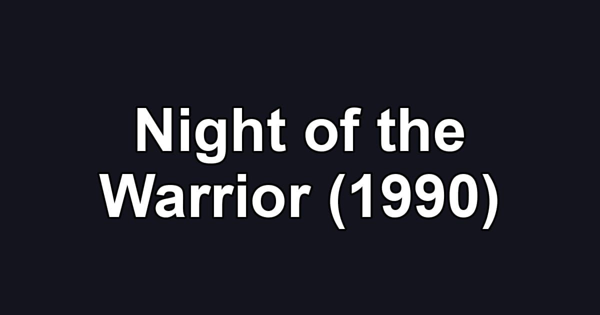 Night of the Warrior (1990)