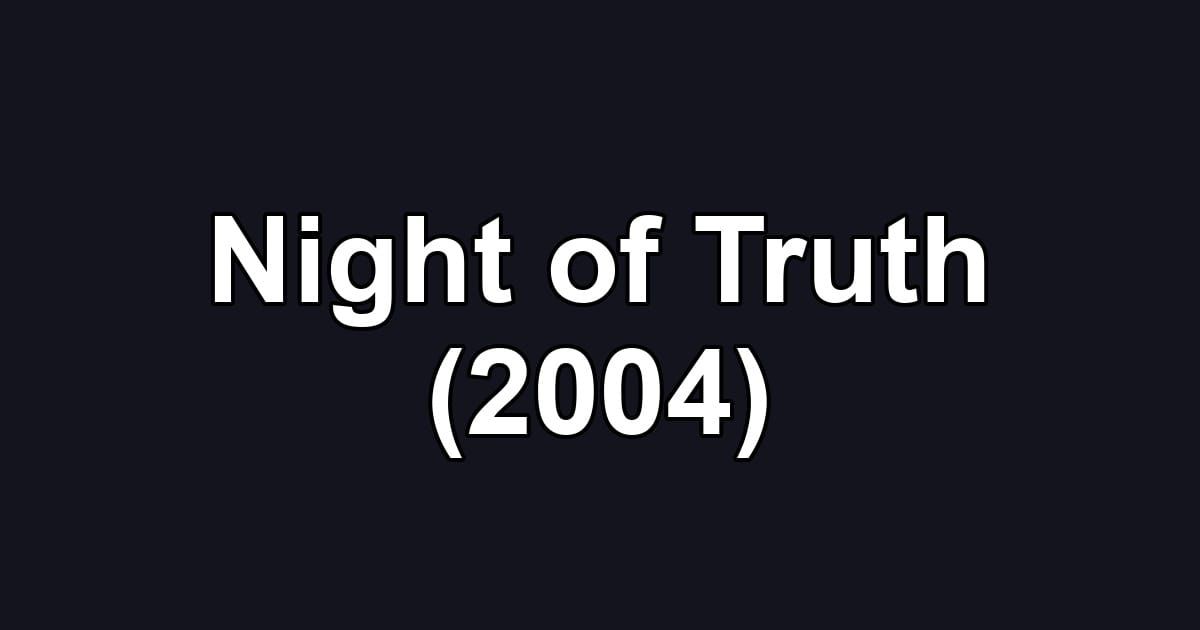 Night of Truth (2004)