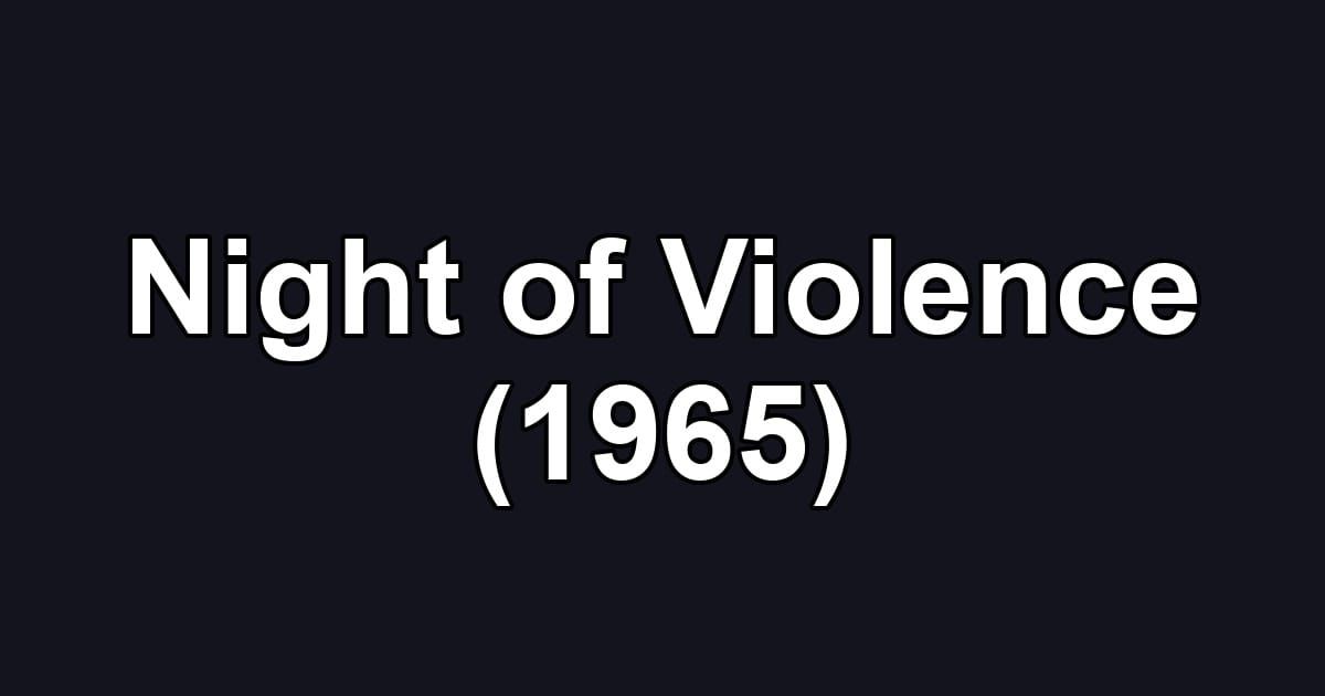 Night of Violence (1965)