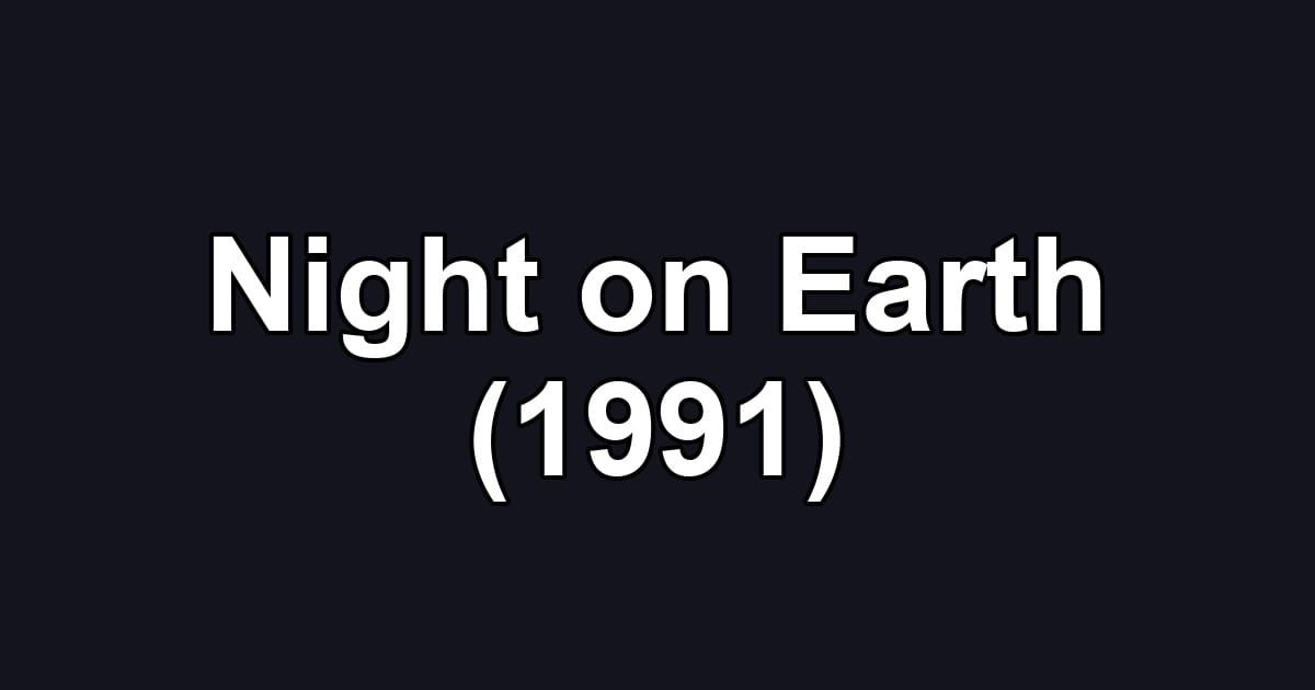 Night on Earth (1991)